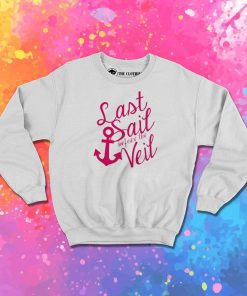 Last Sait Before The Veil Sweatshirt