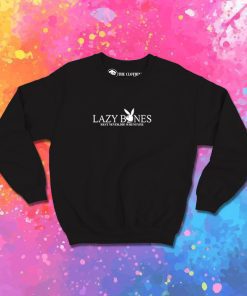 Lazy Bones Rest Never Die Sweatshirt