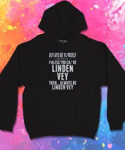 Linden Vey Be Yourself Vancouver Hockey Fan Hoodie