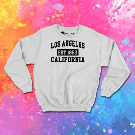 Los Angeles California Est 1850 Popular LA Sweatshirt