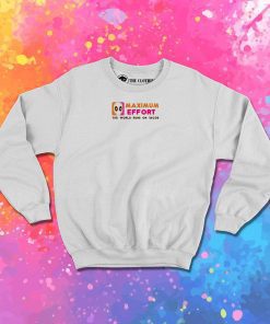 Maximum Dunkin Sweatshirt