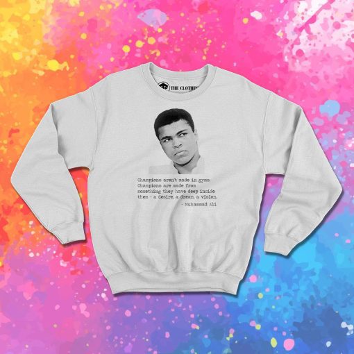 Muhammad Ali Quote Sweatshirt