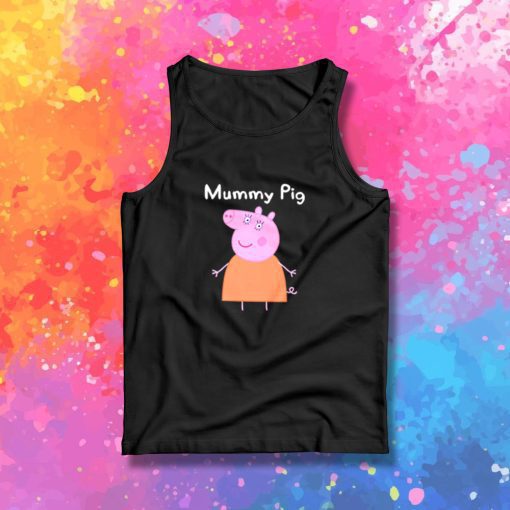 Mummy Pig Tank Top
