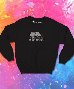 My Body Says Nope Funny Lazy Cat Sweatshirt