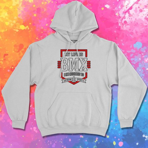 My Life Is BMX Extreme Sport Hoodie