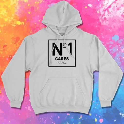 No 1 Cares At All Hoodie