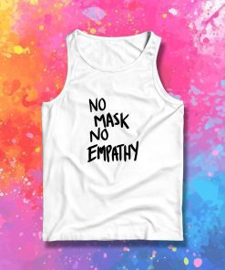 No mask No Empathy Black Text Tank Top