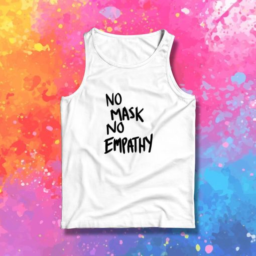 No mask No Empathy Black Text Tank Top