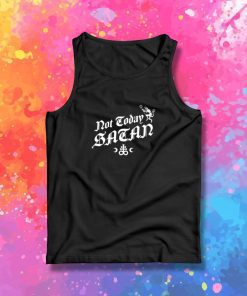 Not Today Satan Funny Goth Occult Tank Top