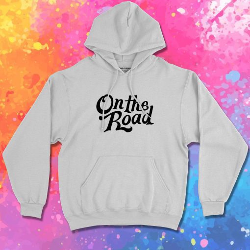 On The Road Hoodie