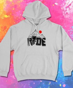 Ride Ride Ride Hoodie