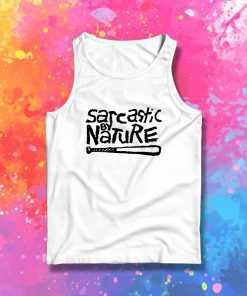 Sarcastic By Nature Tank Top