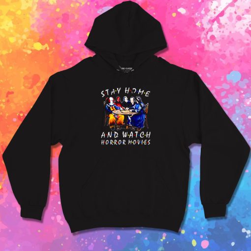 Stephen King Is Still Underrated Stay Home And Watch Horror Movies Hoodie
