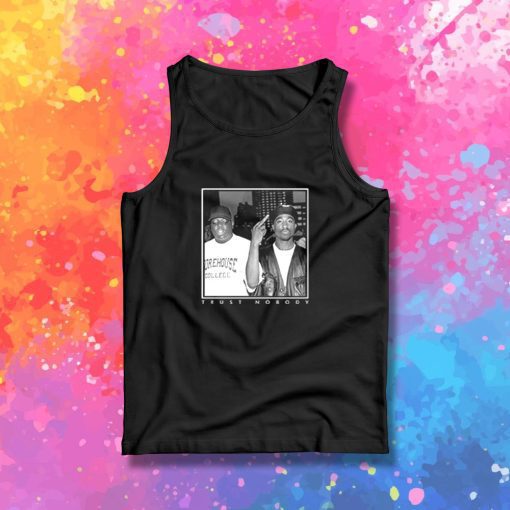 Tupac And Big Notorious Trust Nobody Tank Top