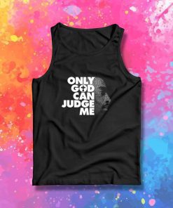 Tupac Only God Can Judge Me Tank Top
