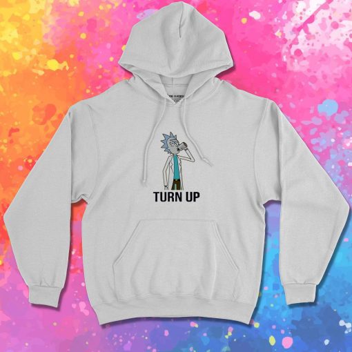 Turn up Rick Hoodie