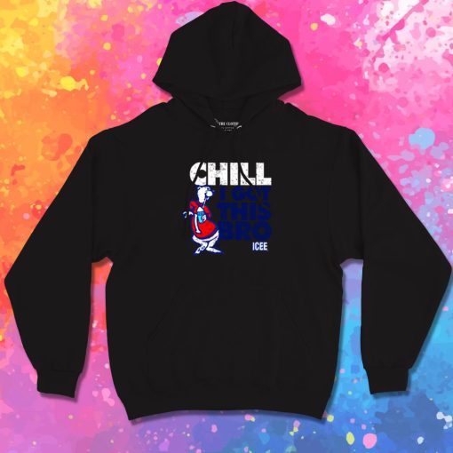 Vintage Icee Chill I Got This Bro Quote Hoodie