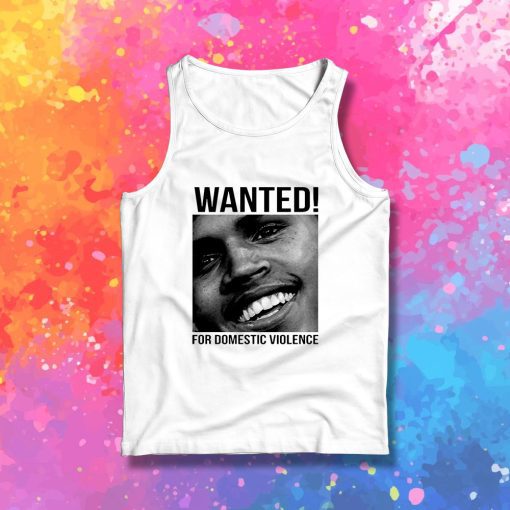 Wanted Chris Brown Frank Ocean Domestic Violence Tank Top