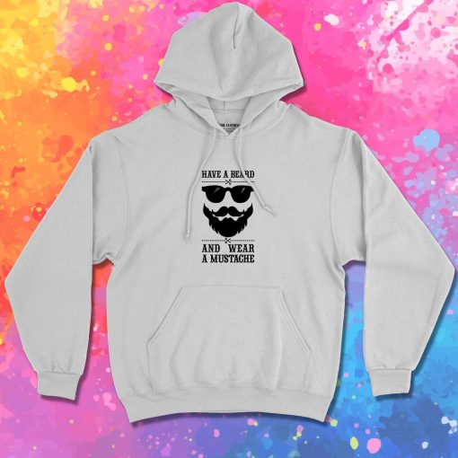 Wear a mustache Hoodie