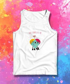 You complete me Tank Top