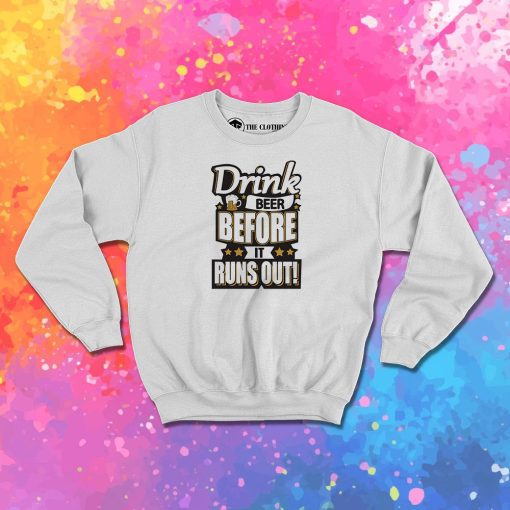 drink beer Sweatshirt