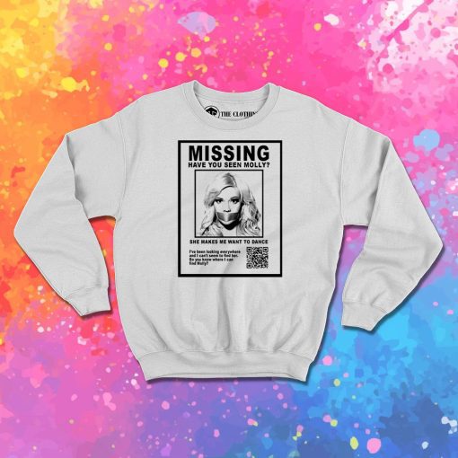 have you seen molly Sweatshirt