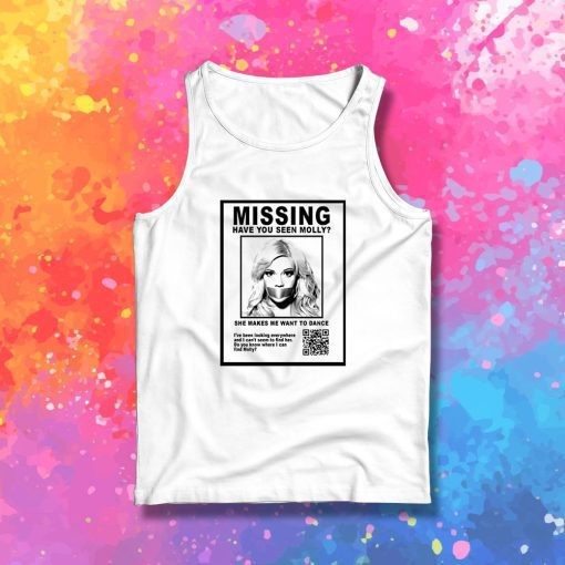 have you seen molly Tank Top