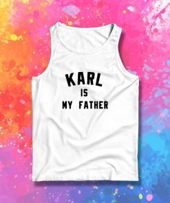 karl is my father Tank Top