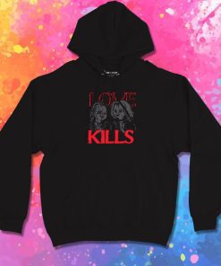love kills Hoodie