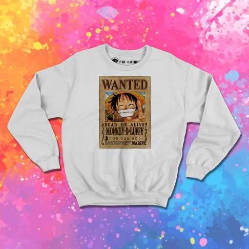 luffy is wanted poster Sweatshirt