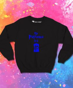 my patrons is a tardis Sweatshirt