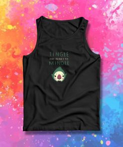 tingle and ready to mingle Tank Top