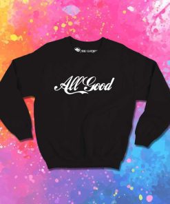 All Good Coca Cola Quote Sweatshirt