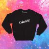 Coke It Is Quote Sweatshirt