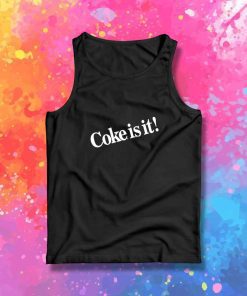 Coke It Is Quote Tank Top