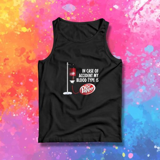 My Blood Type Is Dr Pepper Tank Top