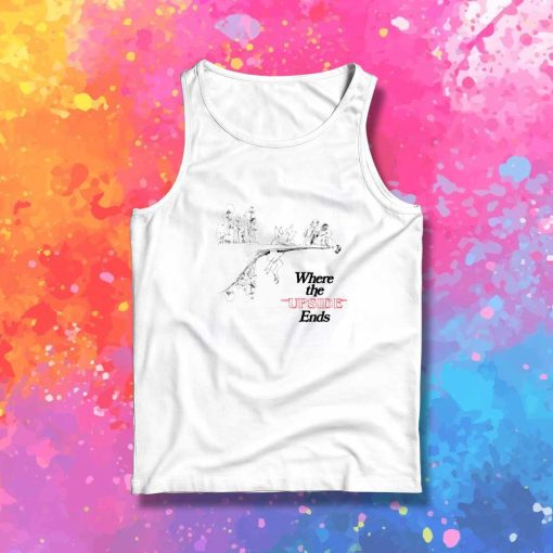 Stranger Things Where The Upside Ends Tank Top