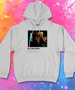 All Too Well Taylor Swift Meaning Hoodie