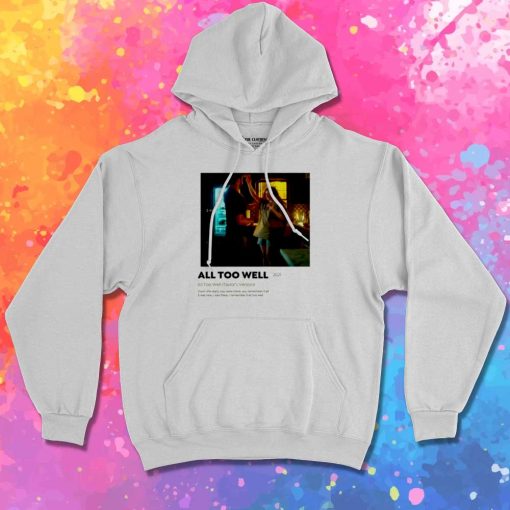 All Too Well Taylor Swift Meaning Hoodie