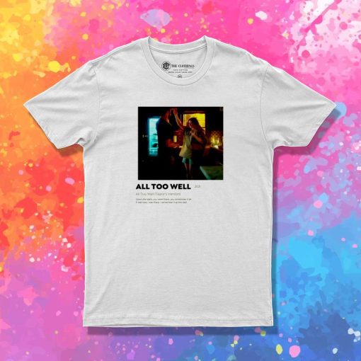 All Too Well Taylor Swift Meaning T-Shirt