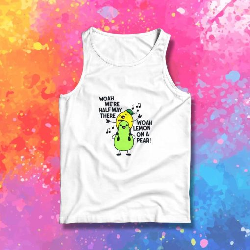 Bon Jovi Woah Lemon On A Pear Parody Tank Top