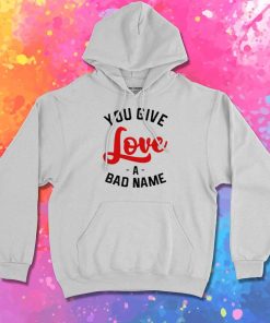 Bon Jovi You Give Love A Bad Name Hoodie