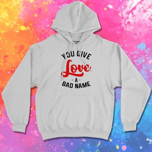 Bon Jovi You Give Love A Bad Name Hoodie