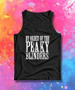 By Order of The Peaky Blinders Quote Tank Top
