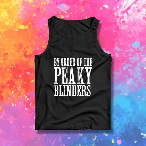 By Order of The Peaky Blinders Quote Tank Top