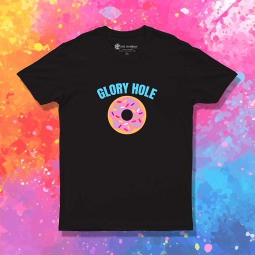 Donut The Glory Hole T-Shirt