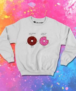 Donuts Got Frostbite Sweatshirt