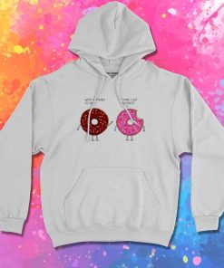 Donuts Got Frostbite Hoodie