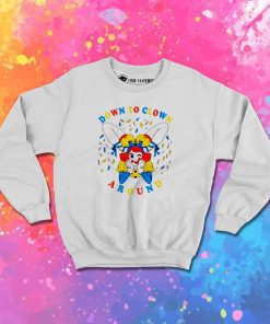 Down To Clown Around Sweatshirt
