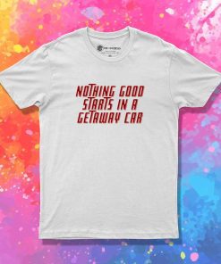 Getaway Car Taylor Swift Song T-Shirt